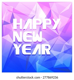 Vector Happy New Year - 2016 typography colorful background - Blue & Pink Greeting card made in polygonal origami style. Illustration for holiday design. Party poster, banner, wallpaper or invitation.