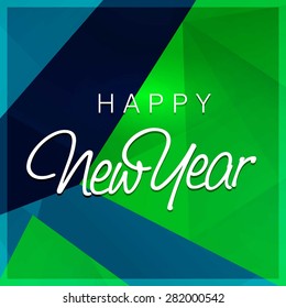 Vector Happy New Year - 2016 typography colorful background - green and Blue Greeting card made in polygonal origami style. Vector illustration for holiday design. Party poster, banner, wallpaper