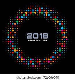 Vector Happy New Year 2018 Technology Card Background. Bright Colorful Disco Lights Halftone Circle Frame. Round border using rainbow colors confetti circle dots texture.