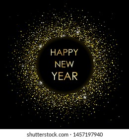 Vector Happy New Year card and Christmas with golden confetti in round frame. Christmas typography card with bright decor element and text. New Year banner with glitter on black.
