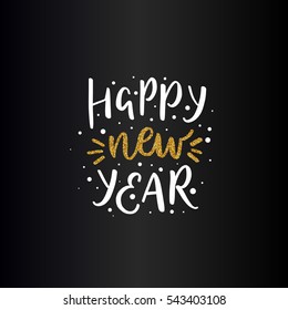 Vector Happy New Year text with glitter elements. Shine hand drawn letters, Black and gold. Holiday illustration for design greeting cards, photo overlays, invitations.