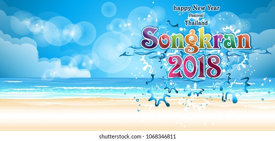 Vector happy New Year Thailand Festival Songkran 2018 Text -  with Background, Sea, blue, sand, beach.