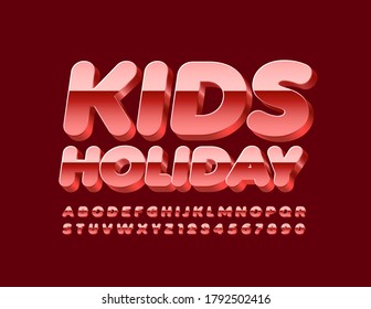 Vector happy poster Kids Holiday. Reflective Metallic Font. 3D bright pink Alphabet Letters and Numbers