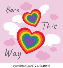 Vector Happy pride month LGBTQ quote banner, card, poster design. Rainbow hearts flying with white wings on pink background and text "Born This Way", pink clouds for LGBTQ rights concept illustration.