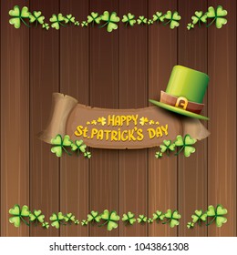 vector happy saint patrick's day label or poster with green hat, lucky clovers and vintage ribbon on abstract vintage wooden plate background. vector saint patriks day banner or greeting card