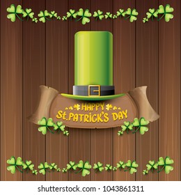 vector happy saint patrick's day label or poster with green hat, lucky clovers and vintage ribbon on abstract vintage wooden plate background. vector saint patriks day banner or greeting card