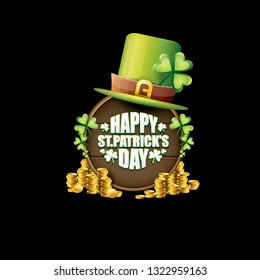 vector happy saint patrick's day label or poster with green hat, lucky clovers, golden coins and vintage wooden sign isolated on black background. vector saint patrick's day banner or greeting card