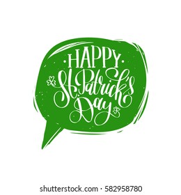 Vector Happy Saint Patrick's Day hand lettering greetings card or poster. Ornate calligraphy in speech bubble for irish holiday design concepts. Festive typography on green background. 