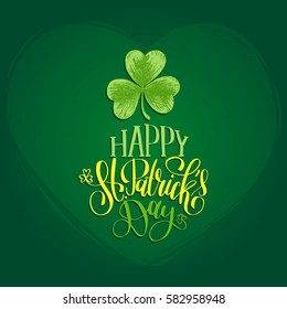 Vector Happy Saint Patrick's Day hand lettering greetings card or poster design. Sketched illustration of irish shamrock symbol with ornate calligraphy. Festive typography on green background.