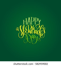 Vector Happy Saint Patrick's Day hand lettering greetings card or poster design. Ornate calligraphy for irish holiday design concepts. Festive typography on green background.