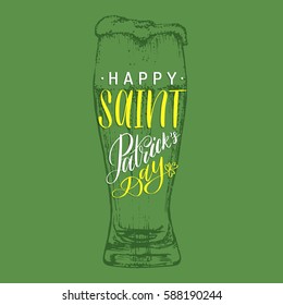 Vector Happy Saint Patrick's Day hand lettering greetings card or poster design. Sketched illustration of irish beer glass with ornate calligraphy. Festive typography on green background.