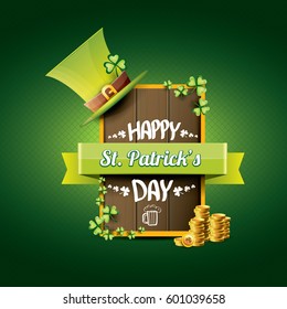 vector happy saint patrick's day label or poster with green hat, lucky clovers, golden coins and vintage wooden sign isolated on green background. vector saint patrick's day banner or greeting card