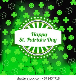 Vector Happy St. Patrick's Day poster on the gradient dark green background with cracks, vintage label, leaf of clover silhouette arranged in a circle.