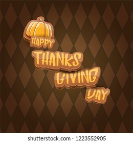 vector Happy Thanksgiving day holiday label witn greeting text and orange pumpkin on tweed plaid check pattern texture background. Cartoon thanksgiving day poster or banner