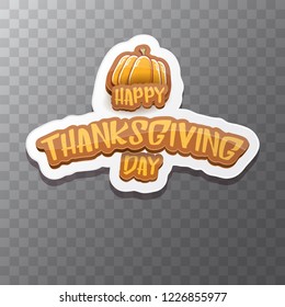 vector Happy Thanksgiving day holiday label witn greeting text and orange pumpkin isolated on transparent background. Cartoon thanksgiving day poster or banner
