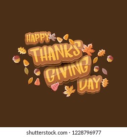 vector Happy Thanksgiving day holiday label witn greeting text and falling autumn leaves on brown background. Cartoon thanksgiving day poster or banner