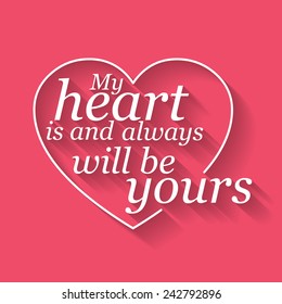 Vector Happy Valentine's card with text My heart is and always will be yours