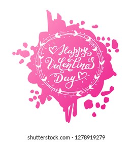 Vector Happy Valentines Day Vintage Card With Lettering. Pink spot with spray. Isolated on white background - Vector EPS 10