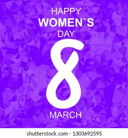 Vector Happy Women's Day Card and Poster of Number 8. Polygon background. Illustration for Print.