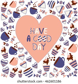 Vector "Have a good day" card. Coffee time card