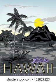 vector hawaii poster with vintage stylization, sunset in hawaii islands, palm trees, boat, ocean, mountain and the background, lettering and words, tropical paradise view