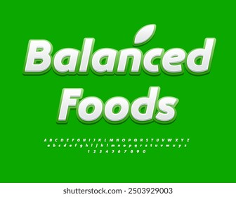 Vector healthy badge Balanced Foods. White and Green Bright Font. Decorative Alphabet Letters and Numbers set.