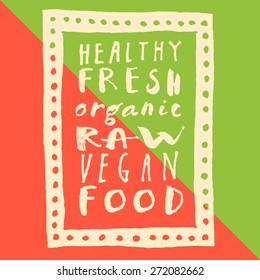 Vector healthy fresh organic raw vegan food hand written collection in vivid natural colors with frame. Logo, poster, badge, restaurant sign idea.