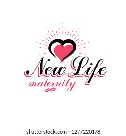 Vector heart emblem isolated on white. Motherhood concept and new life beginning drawing. Prenatal center and motherhood preparing clinic emblem