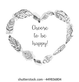 Vector Heart Frame with Bird Feathers isolated on White Background. Boho Style Design for T-shirt with motivational Slogan.  Stylized Feather with Ornament.