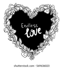 Vector Heart with leaves, berries and bow. Cute romantic design. Vintage style. Endless love. Greeting card for Happy Birthday, Valentines day. Hand drawn floral composition shape of a hearts.