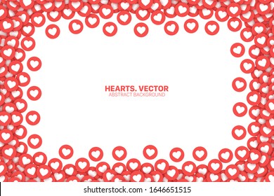 Vector Hearts Red Flat Icons Frame Isolated On White Background. Lot Of Likes Conceptual Abstract Art Illustration. Love Design Template. Social Media Network Backdrop