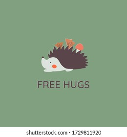 Vector hedgehog with mushrooms on green background. Cute hand drawn cartoon animal with lettering Free hugs. Flat element for your design, perfect for card, sticker, poster, packaging, print , t shirt