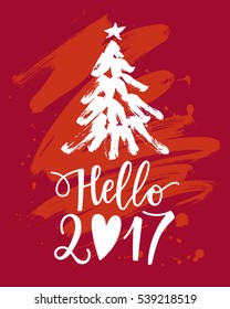 Vector Hello 2017 phrase with a hand drawn Christmas tree. New Year card. Holiday poster template.