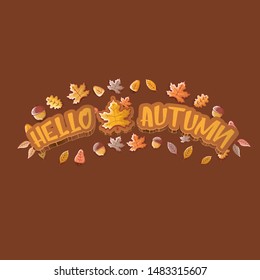 vector hello autumn banner or  label with text and falling autumn leaves on brown background. Cartoon hello autumn poster or banner