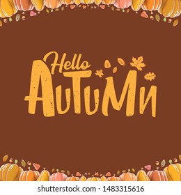 vector hello autumn banner or  label with text and falling autumn leaves on brown background. Cartoon hello autumn poster or banner