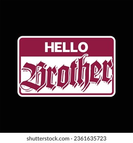 vector hello brother sticker design for t shirt or your brand