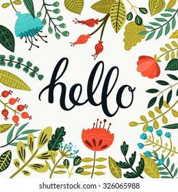 Vector Hello card with hand drawn lettering and cute flowers and branches. Spring Greeting card with brushlettering on floral background