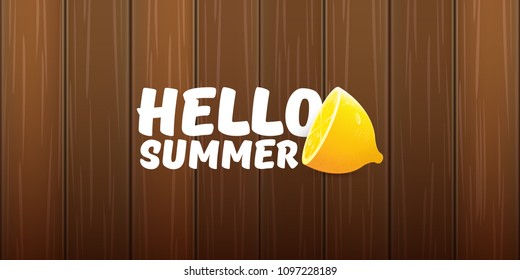 Vector Hello Summer Beach Party horizontal banner Design template with fresh lemon isolated on wooden sigm background. Hello summer concept label or poster with orange fruit and typographic text.
