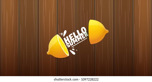 Vector Hello Summer Beach Party horizontal banner Design template with fresh lemon isolated on wooden sigm background. Hello summer concept label or poster with orange fruit and typographic text.