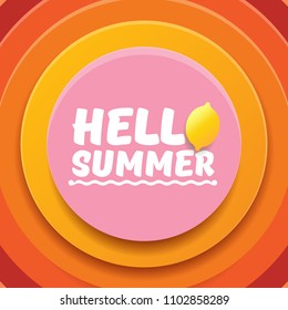 Vector Hello Summer Beach Party Flyer Design template with fresh lemon isolated on abstract circle orange background. Hello summer concept label or poster with orange fruit and text.