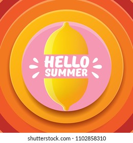 Vector Hello Summer Beach Party Flyer Design template with fresh lemon isolated on abstract circle orange background. Hello summer concept label or poster with orange fruit and text.