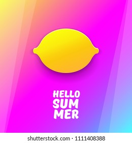 Vector Hello Summer Beach Party Flyer Design template with fresh lemon on modern style pink and purple gradient background. Hello summer concept label or poster with orange fruit and typographic text.