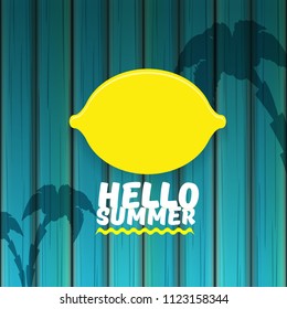 Vector Hello Summer Beach Party Flyer Design template with fresh lemon on azure wooden wall background. Hello summer concept label or poster with orange fruit and typographic text.