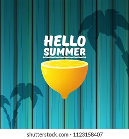 Vector Hello Summer Beach Party Flyer Design template with fresh lemon on azure wooden wall background. Hello summer concept label or poster with orange fruit and typographic text.