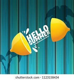 Vector Hello Summer Beach Party Flyer Design template with fresh lemon on azure wooden wall background. Hello summer concept label or poster with orange fruit and typographic text.