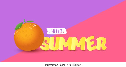 Vector Hello Summer horizontal banner or flyer Design template with fresh orange fruit isolated on color pink and violet background. Hello summer concept label or poster with fruit and letternig text
