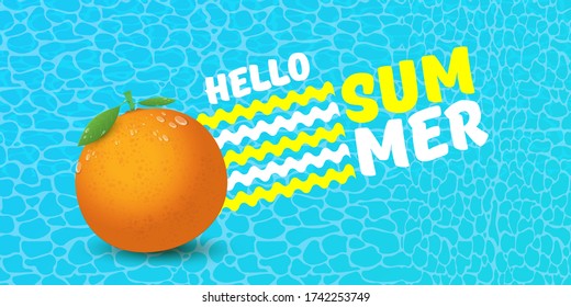Vector Hello Summer horizontal banner or flyer Design template with fresh orange fruit isolated on azure water background. Hello summer concept label or poster with fruit and letternig text