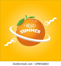 Vector Hello Summer label or flyer Design template with fresh orange fruit isolated on oarnge background. Hello summer concept label or poster with fruit and letternig text.