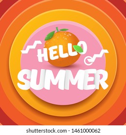 Vector Hello Summer label or flyer Design template with fresh orange fruit isolated on abstract circle orange background. Hello summer concept label or poster with fruit and letternig text.