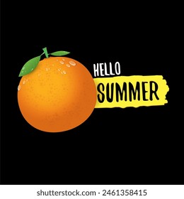 Vector Hola Póster de verano y flyer Plantilla de diseño con fruta fresca de naranja aislada sobre fondo negro. Hola etiqueta de concepto de verano, texto, pegatina , cartel de portada con texto naranja y gráfico